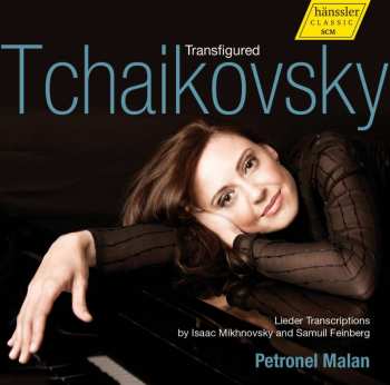 Album Peter Iljitsch Tschaikowsky: Petronel Malan - Transfigured Tschaikowsky