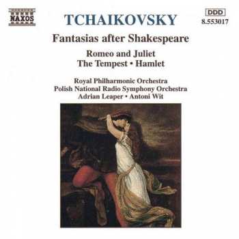 CD Pyotr Ilyich Tchaikovsky: Fantasias After Shakespeare: Romeo & Juliet, The Tempest, Hamlet 467822