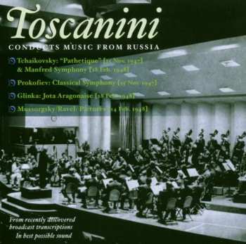 Peter Iljitsch Tschaikowsky: Toscanini Conducts Music From Russia