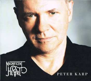Album Peter Karp: Magnificent Heart