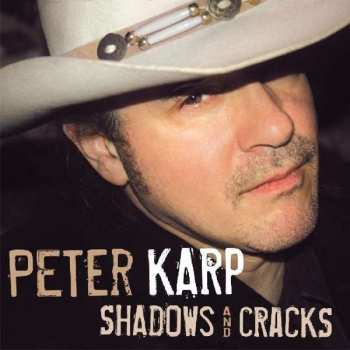 Peter Karp: Shadows And Cracks