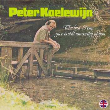 Album Peter Koelewijn: Het Beste In Mij Is Niet Goed Genoeg Voor Jou