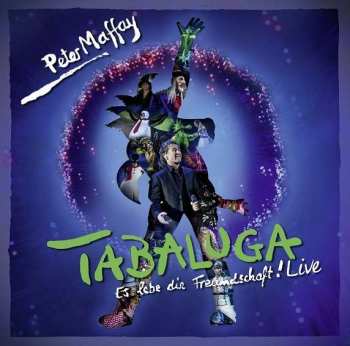 Album Peter Maffay: Tabaluga - Es Lebe Die Freundschaft! Live