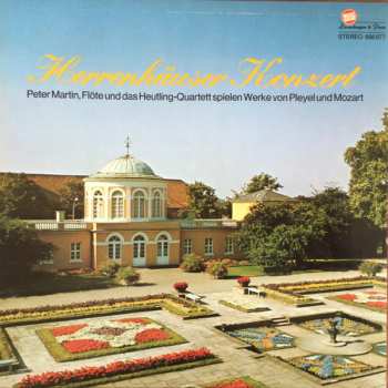 Album Peter Martin: Herrenhäuser Konzerte II • Peter Martin, Flöte und das Heutling-Quartett Spielen Werke von Pleyel und Mozart