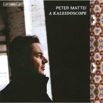 Album Peter Mattei: A Kaleidoscope
