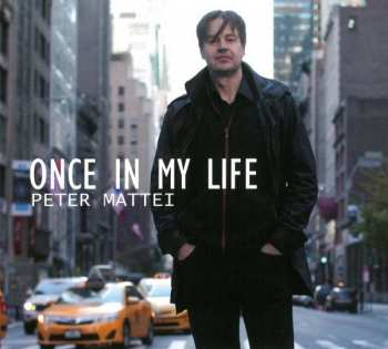 CD Peter Mattei: Once In My Life 408658