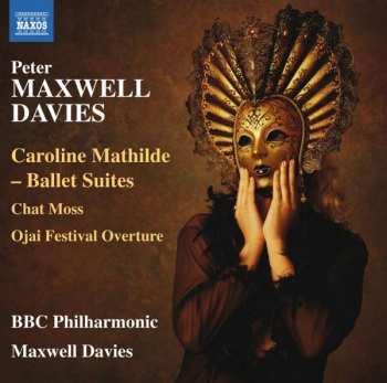 Album Peter Maxwell Davies: Caroline Mathilde - Ballettsuiten
