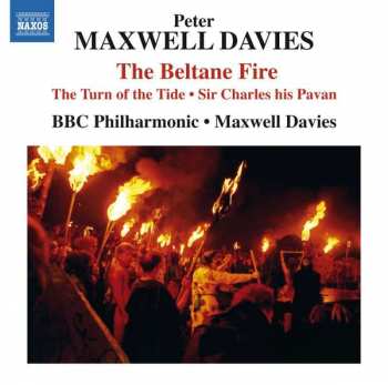 Album Peter Maxwell Davies: The Beltane Fire / The Turn Of The Tide / Sir Charles His Pavan
