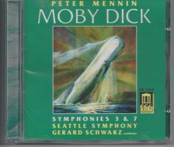 Peter Mennin: Moby Dick / Symphonies 3 & 7