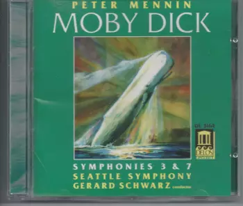 Peter Mennin: Moby Dick / Symphonies 3 & 7