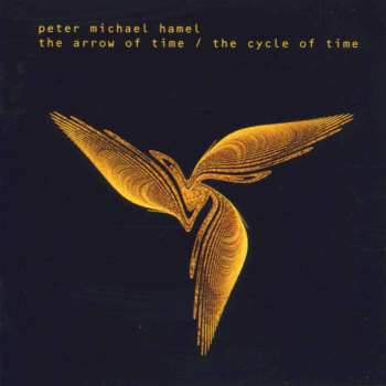 CD Peter Michael Hamel: The Arrow Of Time / The Cycle Of Time 463985