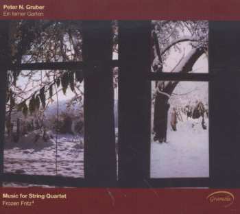 Album Peter Niklas Gruber: Ein Ferner Garten: Music For String Quartet