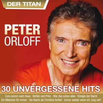 Peter Orloff: 30 Unvergessene Hits