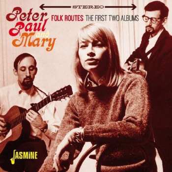 Album Peter, Paul & Mary: Folk Routes: The First Two Albums