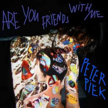 CD Peter Piek: Are You Friends With Me 347017