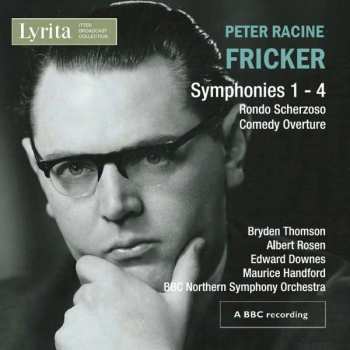 Peter Racine Fricker: Symphonies 1-4; Rondo Scherzoso; Comedy Overture