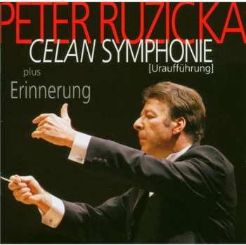 Album Peter Ruzicka: Celan Symphonie (Uraufführung) plus Erinnerung