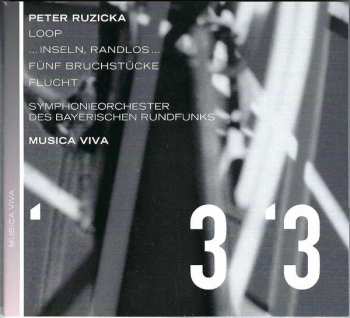 SACD Peter Ruzicka: Musica Viva 33 : Loop / ... Inseln, Randlos ... / Fünf Bruchstücke / Flucht 122428