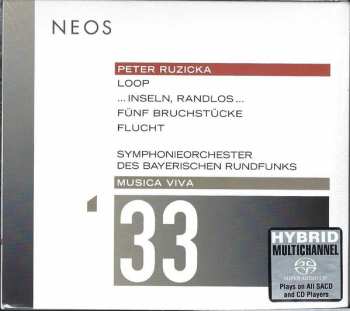 SACD Peter Ruzicka: Musica Viva 33 : Loop / ... Inseln, Randlos ... / Fünf Bruchstücke / Flucht 122428