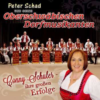 Album Peter Schad und Seine Oberschwäbischen Dorfmusikanten: Conny Schuler: Ihre Großen Erfolge