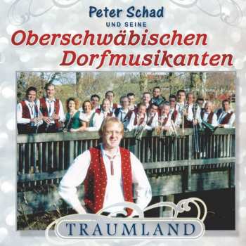 Peter Schad und Seine Oberschwäbischen Dorfmusikanten: Traumland