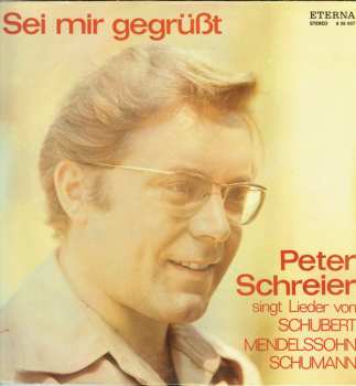 LP Peter Schreier: Sei Mir Gegrüßt - Peter Schreier Singt Lieder Von Schubert, Mendelssohn, Schumann 275930