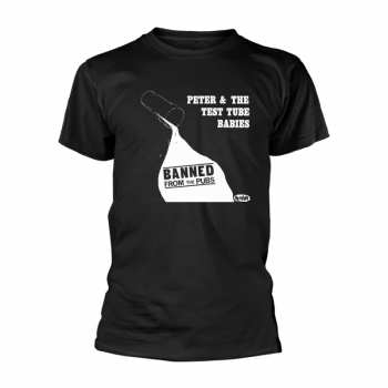 Merch Peter & The Test Tube Babies: Tričko Banned From The Pubs (black) M