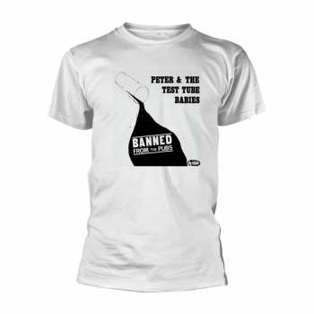Merch Peter & The Test Tube Babies: Tričko Banned From The Pubs (white) S