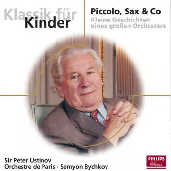 Klassik Für Kinder: Piccolo, Sax & Co (Kleine Geschichten Eines Großen Orchesters)