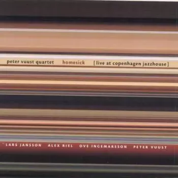 Peter Vuust Quartet: Homesick [Live At Copenhagen Jazzhouse]
