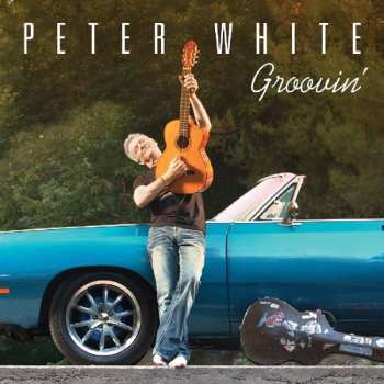 Album Peter White: Groovin'