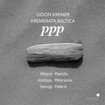 Album Peteris Plakidis: Kremerata Baltica & Gidon Kremer - Ppp