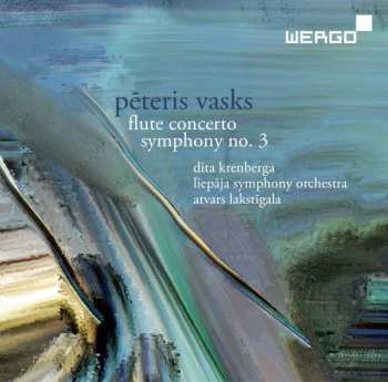 Pēteris Vasks: Flute Concerto / Symphony No. 3