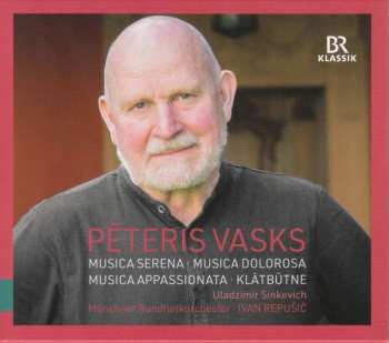 Album Pēteris Vasks: Musica Serena; Musica Dolorosa; Musica Appassionata; Klātbūtne