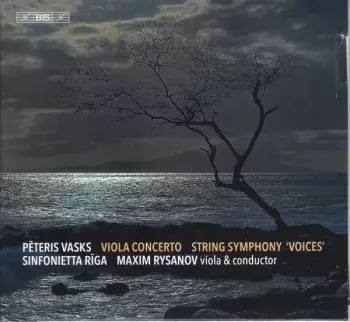 Pēteris Vasks: Viola Concerto / String Symphony ‘Voices’