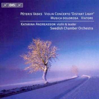 CD Pēteris Vasks: Violin Concerto 'Distant Light' / Musica Dolorosa / Viatore 394730
