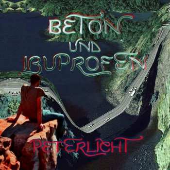 Album PeterLicht:  Beton und Ibuprofen