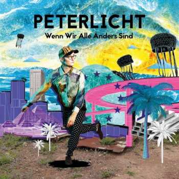 CD PeterLicht: Wenn Wir Alle Anders Sind 365562