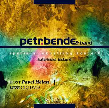 Album Petr Bende & Band: Kateřinská Jeskyně (Speciální Akustický Koncert)