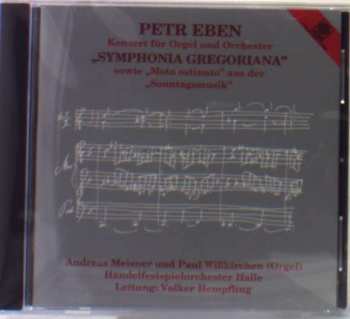 Petr Eben: Konzert Für Orgel Und Orchester „Symphonia Gregoriana“