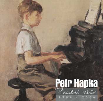 Album Petr Hapka: Pozdní Sběr (1964 - 2006)