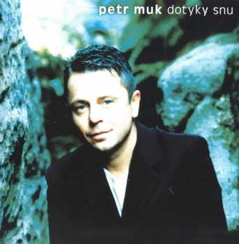 Album Petr Muk: Dotyky Snu
