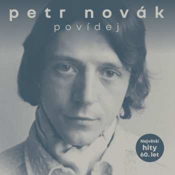 2LP Petr Novák: Povídej / Největší Hity 60. Let