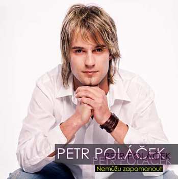 Album Petr Poláček: Nemůžu Zapomenout
