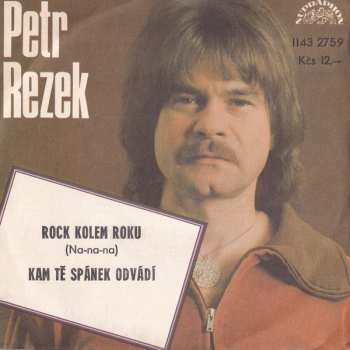 Album Petr Rezek: Rock Kolem Roku / Kam Tě Spánek Odvádí