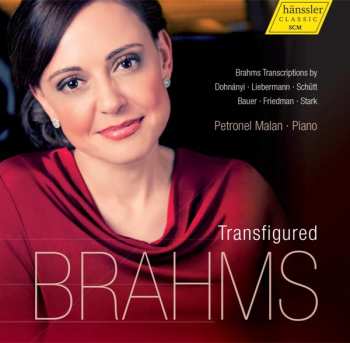 Album Petronel Malan: Transfigured Brahms: Brahms Transcriptions By Dohnányi, Liebermann, Schütt, Bauer, Friedman, Stark