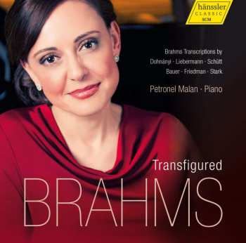 CD Petronel Malan: Transfigured Brahms: Brahms Transcriptions By Dohnányi, Liebermann, Schütt, Bauer, Friedman, Stark 522186