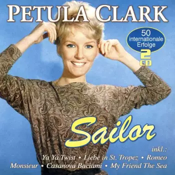 Petula Clark: Sailor: 50 Internationale Erfolge