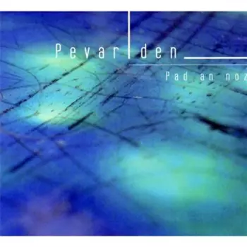 Pevar Den: Pad An Noz