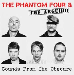Album Phantom Four & The Arguid: Sounds From The Obscure